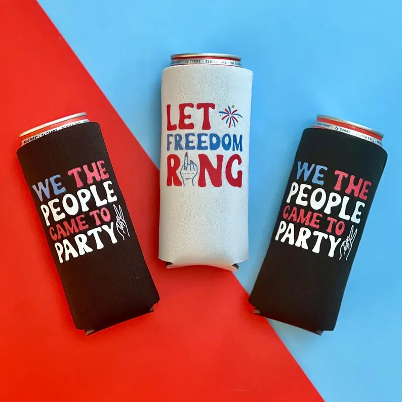 Let Freedom Ring and We The People Came to Party Wed Bachelorette Party Slim Seltzer Can Coolers 4th of July